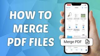 How to Merge PDF Files on iPhone  - Step-by-Step Guide