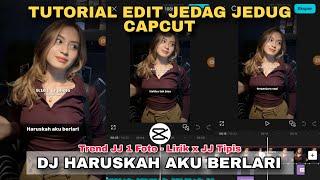 Tutorial Edit Jedag Jedug Capcut DJ HARUSKAH AKU BERLARI 2024