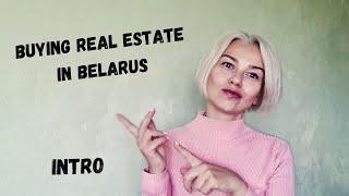 BELARUS: BUYING REAL ESTATE / BASIC THINGS/ USEFUL TO WATCH