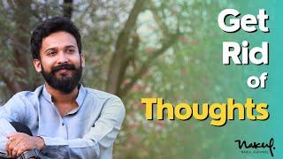 Get rid of thoughts | Nakul Agrawal