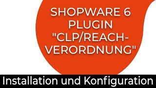 Shopware 6 Plugin "CLP/REACH-Verordnung" - Installation & Konfiguration