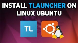 How to install and run TLauncher in Linux ubuntu - full guide