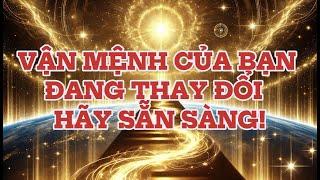 BẠN ĐƯỢC LỰA CHỌN. VẬN MỆNH CỦA BẠN ĐANG THAY ĐỔI – HÃY SẴN SÀNG!