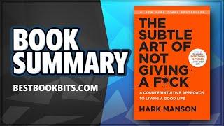 The Subtle Art of Not Giving a Fuck by Mark Manson | Book Summary