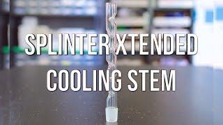 Splinter XTENDED Stem - Product Demo | GWNVC's Vaporizer Reviews