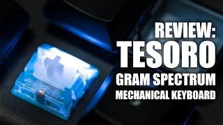 Review: Tesoro Gram Spectrum Mechanical Keyboard