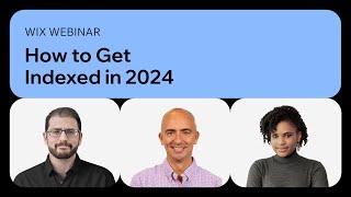 Wix | Live Webinar: How to Get Indexed in 2024