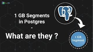 1 GB Segments in Postgres - What are they ? #postgres #postgresql #oracledba