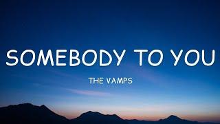 The Vamps - Somebody To You (ReVamped) (Lyrics)