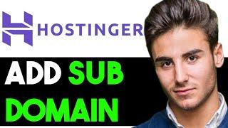 HOW TO ADD SUBDOMAIN IN HOSTINGER 2024! (FULL GUIDE)