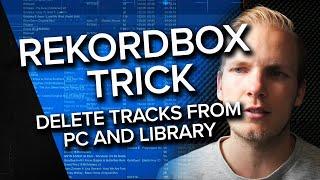 Rekordbox Trick: Delete Tracks From Computer and Library