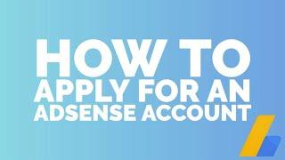 How To Apply For An AdSense Account In 2020 - Publisher Guide