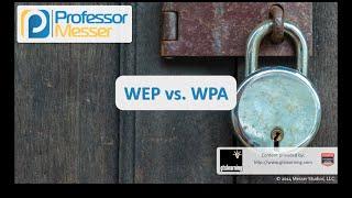 WEP vs. WPA - CompTIA Security+ SY0-401: 6.2