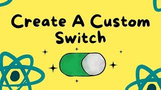 Create A Custom Styled Toggle Switch In React Tutorial | With Tailwind