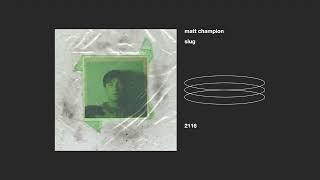 matt champion _ slug