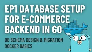 Ep1 Golang Microservice Database Setup for E-commerce Backend (Docker & golang-migrate)