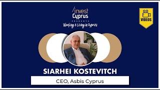 Working & Living in Cyprus: Siarhei Kostevitch, CEO of ASBIS Cyprus