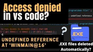 VS Code problem solution || Access denied problem || Undefined reference to 'Winmain@16' || Exe file