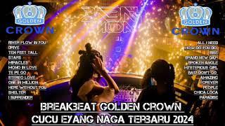 BREAKBEAT GOLDEN CROWN CUCU EYANG NAGA TERBARU 2024 BABAHMUDA X DMR BREAKBEAT X Y.B.L BEATZ