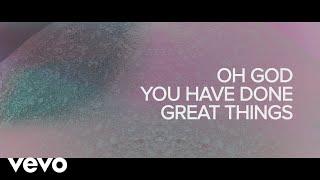 Phil Wickham - Great Things (Official Lyric Video)