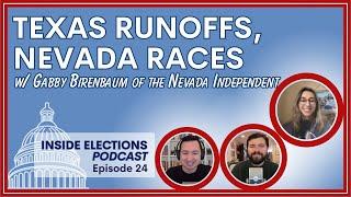 Episode 24: Texas Runoffs, Nevada Races with Gabby Birenbaum of the Nevada Independent