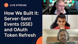 How We Built It: Server-Sent Events (SSE) and OAuth Token Refresh