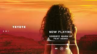 Ayra Starr - Goodbye (Warm Up) ft. Asake (Official Lyric Video)