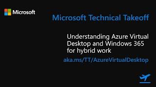 Understanding Azure Virtual Desktop and Windows 365 for hybrid work