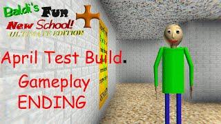 Baldi's Fun New School Plus Ultimate Edition April Test Build? Gameplay (APRIL FOOLS) (READ DESC)