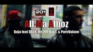 Buja feat. DREN, Mr PM, Big T & PureValone - All Ma Alboz (Official Video)