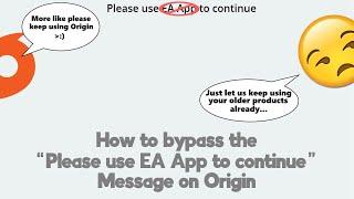 How To Bypass the "Please use EA App to continue" Message On Origin