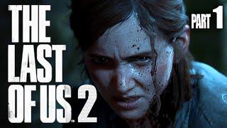 The Last Of Us 2 - Part 1 - IT'S FINALLY HERE!