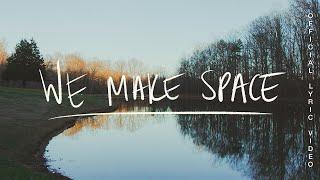 We Make Space - Melissa Helser (Official Lyric)