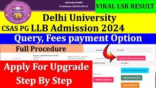 DU CSAS PG LLB 2024 | Payment Fee Amount | Upgrade | Query Portal | Step By Step | LSR Result