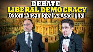 DEBATE LIBERAL DEMOCRACY: OXFORD UNION :Ahsan Iqbal vs Asad Iqbal