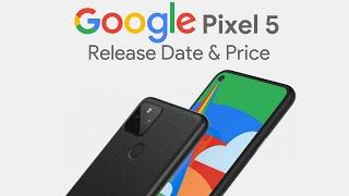 Google Pixel 5 Release Date and Price – EVERYTHING YOU NEED TO KNOW!!!