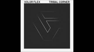 Volor Flex - Tribal Corner EP