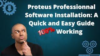 Proteus Software Installation: A Quick and Easy Guide