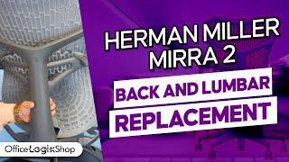 Herman Miller Mirra 2 Chair Back and Lumbar Replacement [TUTORIAL]