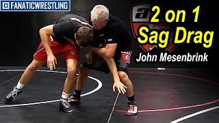 2 on 1 Sag Drag Wrestling Move by John Mesenbrink