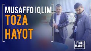 MUSAFFO IQLIM TOZA HAYOT - ELGA MADAD axborot portali