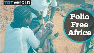 WHO to certify Africa polio free after 30 years of fighting