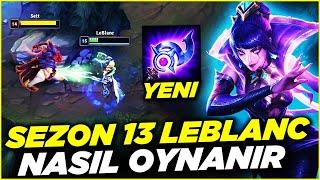 Sezon 13 LeBlanc Nasıl Oynanır? | S13 LeBlanc Öğretici Oynanış [ 1. BÖLÜM ]