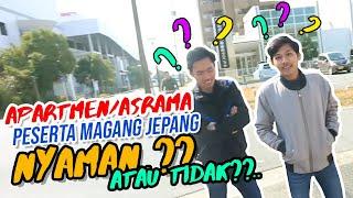 Nyaman atau tidak?? apartemen/asrama peserta magang Jepang.