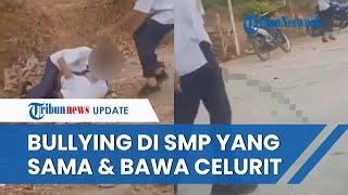 Muncul Lagi Video Lain Bullying Siswa SMP di Cilacap, Lebih Ngeri Bawa Celurit, Ini Kata Polisi