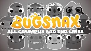 [BUGSNAX] (MASSIVE SPOILERS!) All Grumpus Bad End Lines