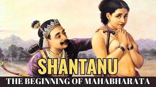 Shantanu - The Beginning Of Mahabharata