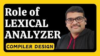 Role of Lexical Analyzer in Compiler Design || Lexical Analyzer || Tokens || Compiler Design