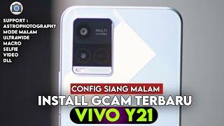 TUTORIAL CARA INSTALL GCAM VIVO Y21 DAN CONFIG TERBAIK SIANG MALAM  GOOGLE CAMERA VIVO Y21