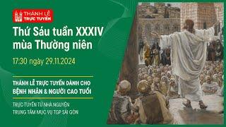 THỨ SÁU TUẦN XXXIV MÙA THƯỜNG NIÊN | 17:30 NGÀY 29-11-2024 | TRUNG TÂM MỤC VỤ TGPSG